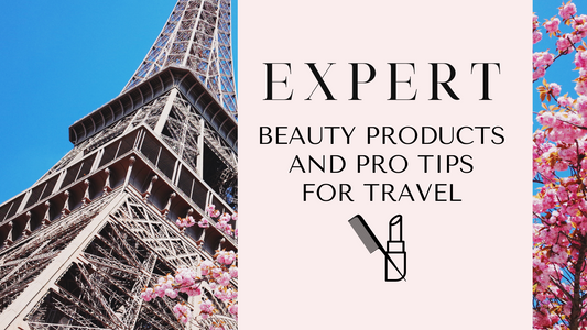 Expert Beauty Products for Travel - Style Workshop
