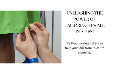 Unleashing the Power of Tailoring: It's All in a Hem