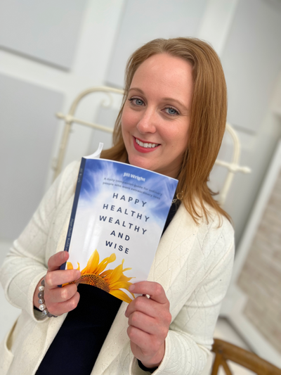 Happy Healthy Wealthy and Wise by Jill Wright